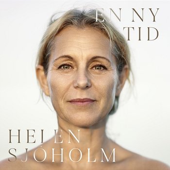 En ny tid - Helen Sjöholm