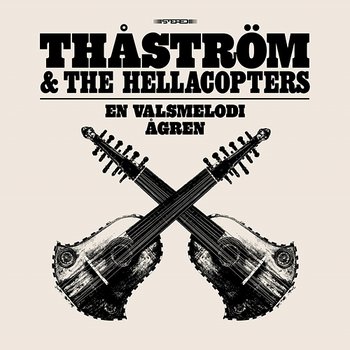 En valsmelodi - Thåström, The Hellacopters