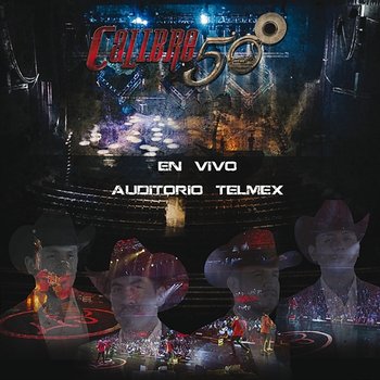 En Vivo Auditorio Telmex - Calibre 50