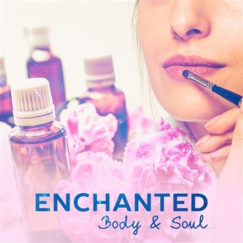 Enchanted Body & Soul: Spa & Wellness Session - Ultimate Spa Music Academy
