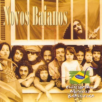 Enciclopédia Musical Brasileira - Novos Baianos