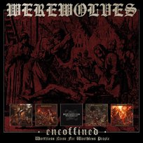 Encoffined Worthless Noise For Worthless People Werewolves