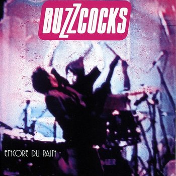 Encore Du Pain - Buzzcocks