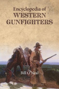 Encyclopedia of Western Gunfighters - O'neal Bill