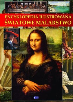 Encyklopedia ilustrowana. Światowe malarstwo - Opracowanie zbiorowe