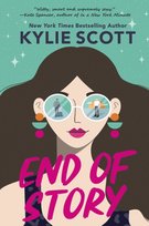 End of Story: the perfect sweet and sexy opposites-attract romance Scott Kylie