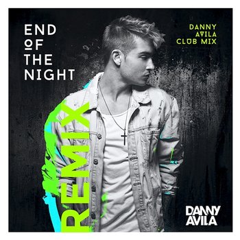 End Of The Night - Danny Avila