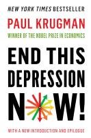 End This Depression Now! - Krugman Paul