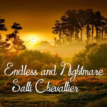 Endless and Nightmare - Salli Chevallier