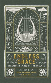 Endless Grace - Prayers Inspired by the Psalms - Ryan Whitaker Smith