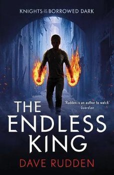 Endless King (Knights of the Borrowed Dark Book 3) - Rudden Dave