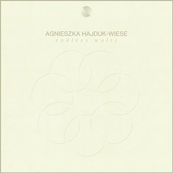 Endless Waltz - Agnieszka Hajduk-Wiese