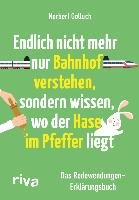 Endlich nicht mehr nur Bahnhof verstehen, sondern wissen, wo der Hase im Pfeffer liegt Golluch Norbert