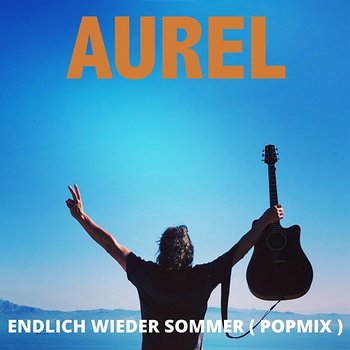 Endlich wieder Sommer - Aurel