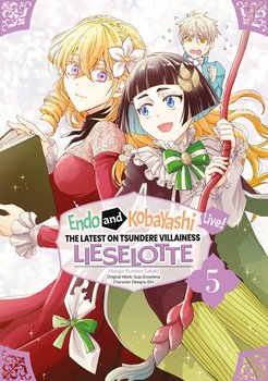 Endo and Kobayashi Live! The Latest on Tsundere Villainess Lieselotte. Manga. Volume 5 - Suzu Enoshima