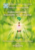 Endokrine Drüsen - Basiskräfte der Spiritualität - Sonnenschmidt Rosina