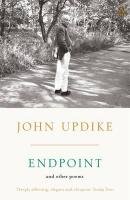 Endpoint and Other Poems - Updike John