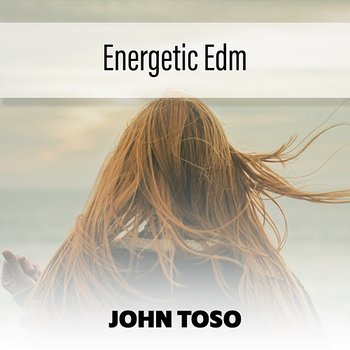Energetic Edm - John Toso