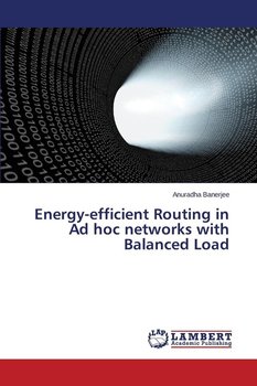 Energy-efficient Routing in Ad hoc networks with Balanced Load - Banerjee Anuradha