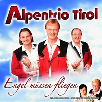 Engel Müssen Fliegen Alpentrio Tirol