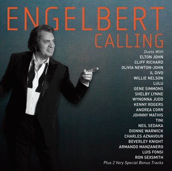 Engelbert Calling - Humperdinck Engelbert, John Elton, Cliff Richard, Sedaka Neil, Nelson Willie, Rogers Kenny, Aznavour Charles