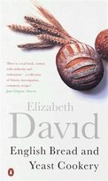 English Bread and Yeast Cookery David Elizabeth