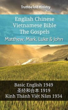 English Chinese Vietnamese Bible - The Gospels - Matthew, Mark, Luke & John - Opracowanie zbiorowe