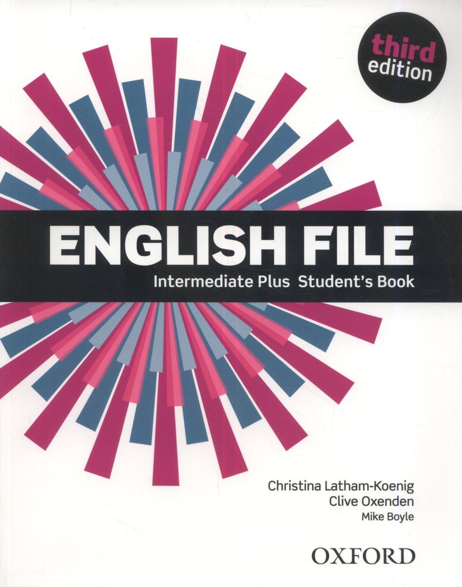 English File 3E Intermediate Plus Student's Book - Oxenden Clive