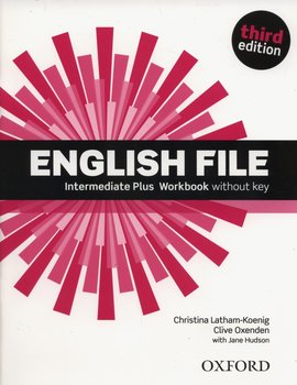 English File. Intermediate Plus. Workbook - Christina Latham-Koenig, Clive Oxenden, Jane Hudson