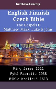 English Finnish Czech Bible. The Gospels II - Opracowanie zbiorowe