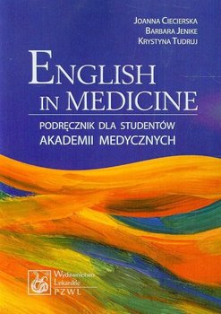 English in Medicine. Podręcznik dla studentów akademii medycznych - Ciecierska Joanna, Jenike Barbara, Tudruj Krystyna