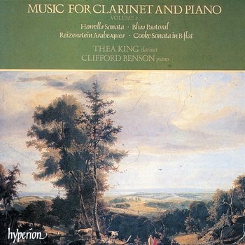 English Music for Clarinet & Piano II: Howells, Bliss & Cooke - Thea King, Clifford Benson