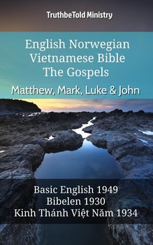 English Norwegian Vietnamese Bible - The Gospels - Matthew, Mark, Luke & John - Opracowanie zbiorowe