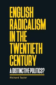 English Radicalism in the Twentieth Century: A Distinctive Politics? - Taylor Richard