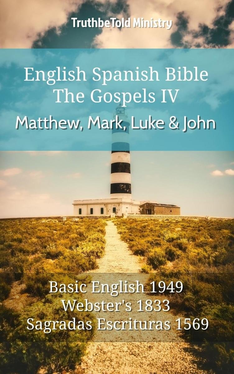 English Spanish Bible The Gospels IV Matthew, Mark, Luke and John Opracowanie zbiorowe