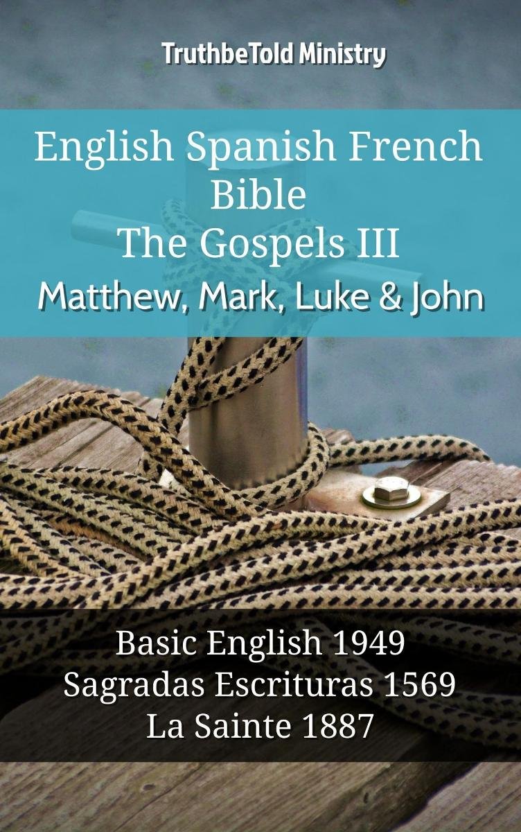 English Spanish French Bible The Gospels III Matthew, Mark, Luke