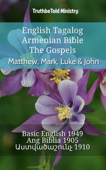 English Tagalog Armenian Bible. The Gospels - Opracowanie zbiorowe