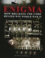 Enigma: How Breaking the Code Helped Win World War II - Kerrigan Michael