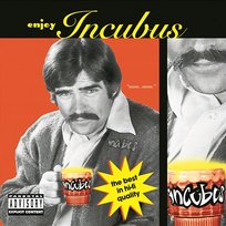 Enjoy Incubus Incubus