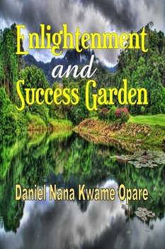 Enlightenment and Success Garden - Opare Daniel Nana Kwame