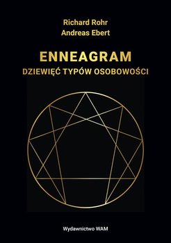 Enneagram. Dziewięć typów osobowości - Rohr Richard, Ebert Andreas