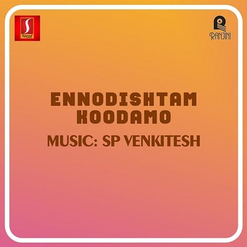 Ennodishtam Koodamo (Original Motion Picture Soundtrack) - S. P. Venkitesh & Kaithapram