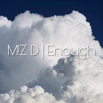 Enough - M!Z D
