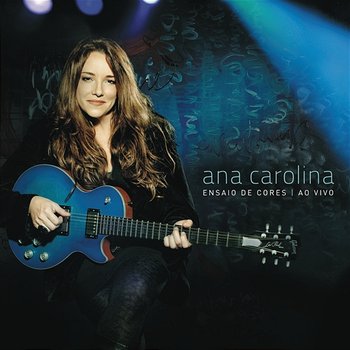 Ensaio de Cores - Ana Carolina