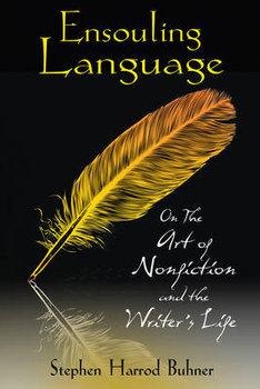 Ensouling Language: On the Art of Nonfiction and the Writer S Life - Buhner Stephen Harrod