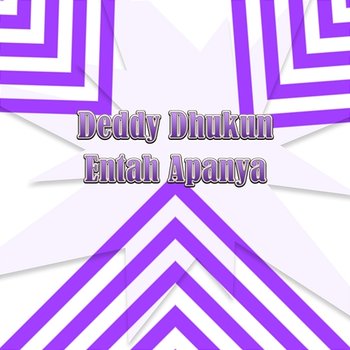 Entah Apanya - Deddy Dhukun
