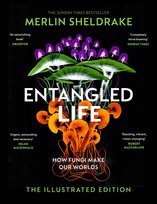 Entangled Life (The Illustrated Edition) Sheldrake Merlin