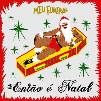 Então É Natal - Meu Funeral feat. Reynaldo Cruz, Carox, Lena Papini, Sebastianismos, Malfeitona, Dani Buarque, Jucks, Letícia Pires