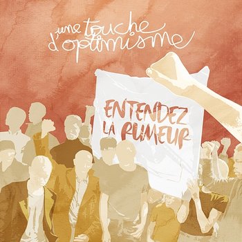 Entendez La Rumeur - Une Touche D'Optimisme