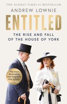 Entitled: The Rise and Fall of the House of York Lownie Andrew